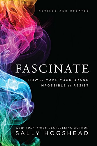 Book Cover Fascinate, Revised and Updated: How to Make Your Brand Impossible to Resist