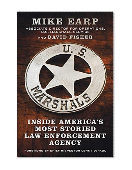 Book Cover U.S. Marshals: Inside America's Most Storied Law Enforcement Agency