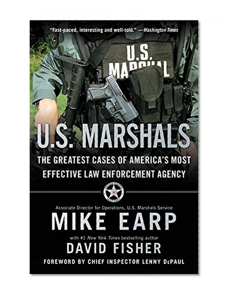 Book Cover U.S. Marshals: The Greatest Cases of America's Most Effective Law Enforcement Agency