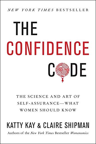 Book Cover The Confidence Code: The Science and Art of Self-Assurance---What Women Should Know