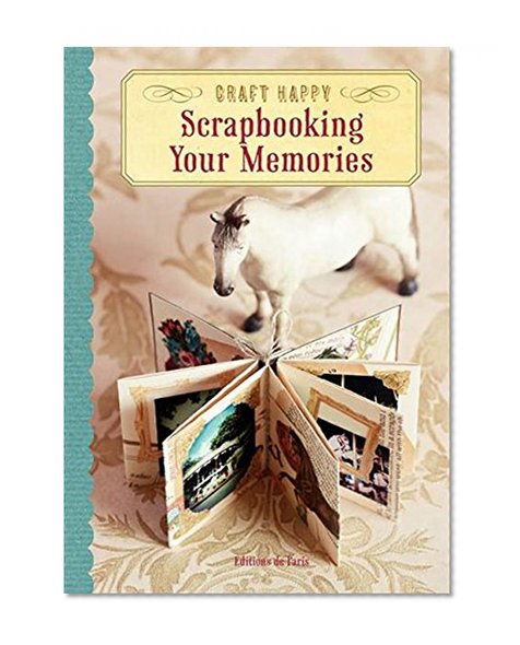 Book Cover Craft Happy: Scrapbooking Your Memories