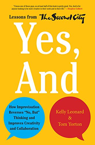 Book Cover Yes, And: How Improvisation Reverses 