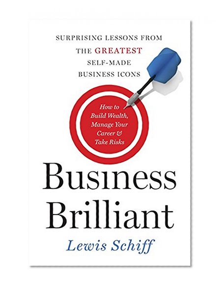 Book Cover Business Brilliant: Surprising Lessons from the Greatest Self-Made Business Icons
