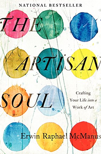 Book Cover The Artisan Soul: Crafting Your Life into a Work of Art