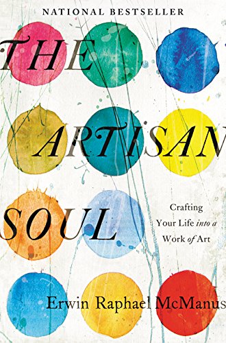 Book Cover The Artisan Soul: Crafting Your Life into a Work of Art