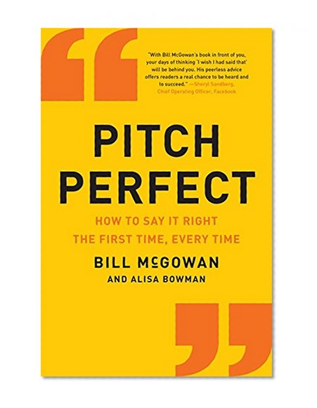 Book Cover Pitch Perfect: How to Say It Right the First Time, Every Time