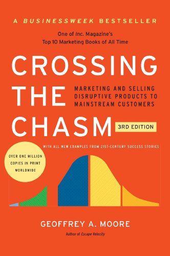 Book Cover Crossing the Chasm, 3rd Edition: Marketing and Selling Disruptive Products to Mainstream Customers (Collins Business Essentials)