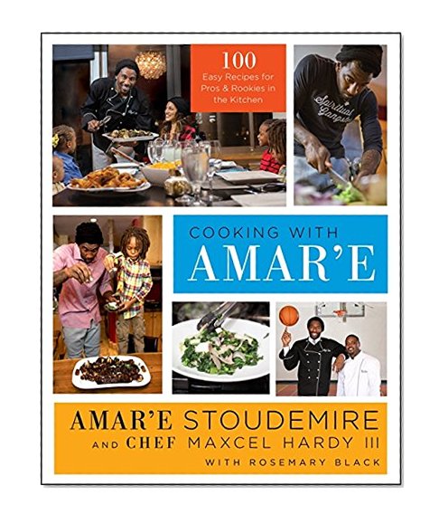Book Cover Cooking with Amar'e: 100 Easy Recipes for Pros and Rookies in the Kitchen