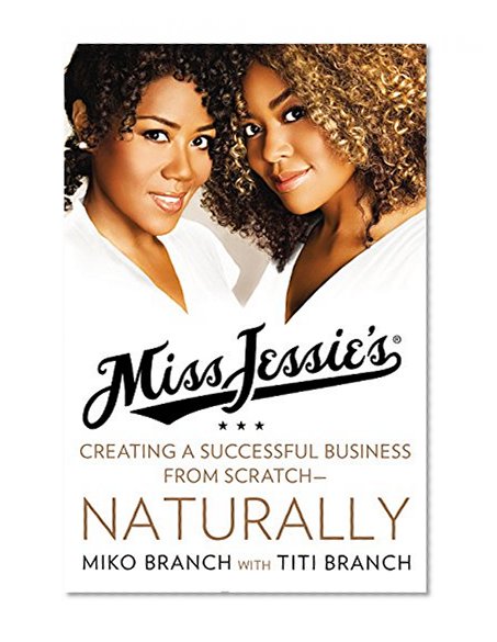 Book Cover Miss Jessie's: Creating a Successful Business from Scratch---Naturally