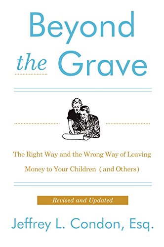 Book Cover Beyond the Grave, Revised and Updated Edition: The Right Way and the Wrong Way of Leaving Money to Your Children (and Others)