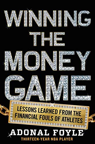 Book Cover Winning the Money Game: Lessons Learned from the Financial Fouls of Pro Athletes
