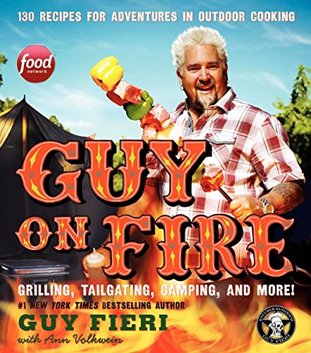 Book Cover Guy on Fire HCC: 130 Recipes for Adventures in Outdoor Cooking