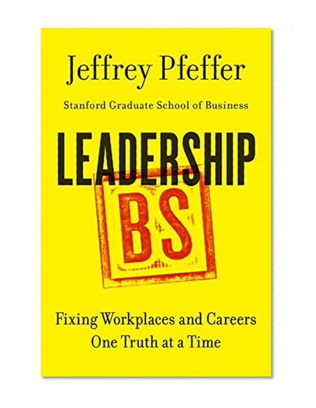 Book Cover Leadership BS: Fixing Workplaces and Careers One Truth at a Time