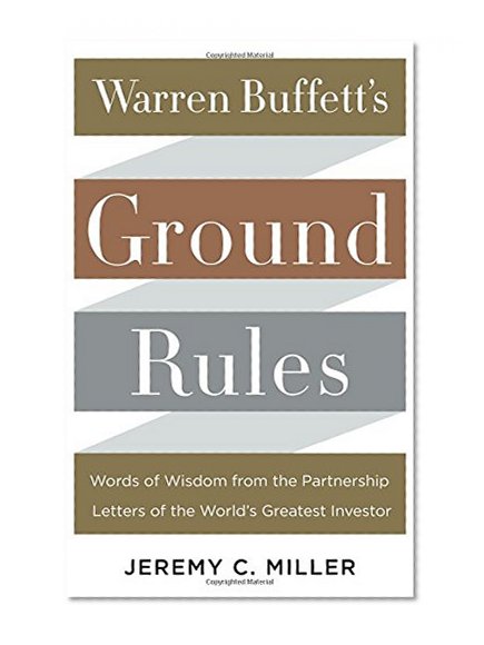 Book Cover Warren Buffett's Ground Rules: Words of Wisdom from the Partnership Letters of the World's Greatest Investor