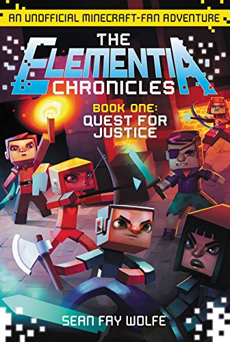 Book Cover The Elementia Chronicles #1: Quest for Justice: An Unofficial Minecraft-Fan Adventure