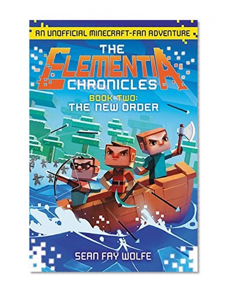 Book Cover The Elementia Chronicles #2: The New Order: An Unofficial Minecraft-Fan Adventure