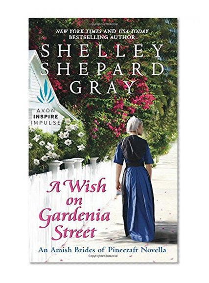 Book Cover A Wish on Gardenia Street: An Amish Brides of Pinecraft Novella