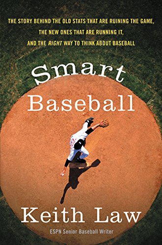 Book Cover Smart Baseball: The Story Behind the Old Stats That Are Ruining the Game, the New Ones That Are Running It, and the Right Way to Think About Baseball