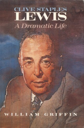 Book Cover Clive Staples Lewis: A Dramatic Life