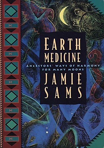 Book Cover Earth Medicine: Ancestor's Ways of Harmony for Many Moons