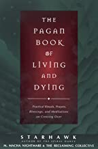 Book Cover The Pagan Book of Living and Dying: Practical Rituals, Prayers, Blessings, and Meditations on Crossing Over