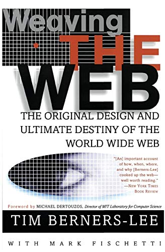 Book Cover Weaving the Web: The Original Design and Ultimate Destiny of the World Wide Web