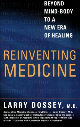 Book Cover Reinventing Medicine: Beyond Mind-Body to a New Era of Healing