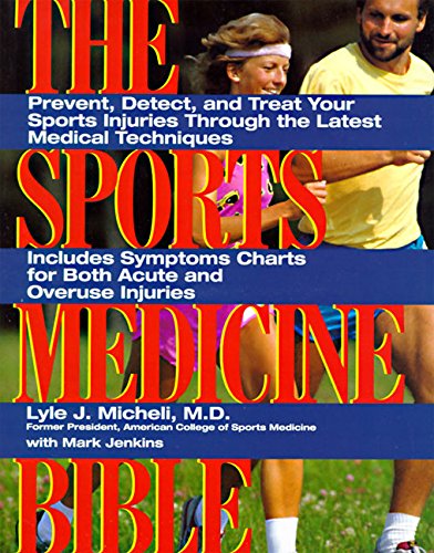 Book Cover Sports Medicine Bible : Prevent, Detect, and Treat Your Sports Injuries Through the Latest Medical Techniques