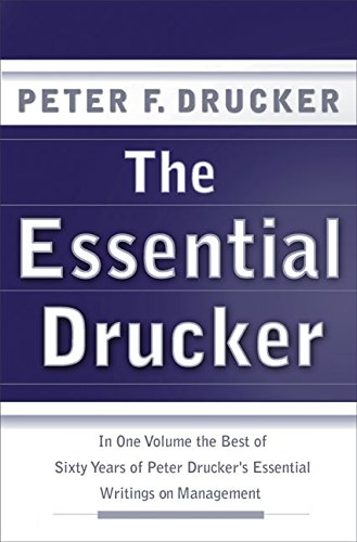 Book Cover The Essential Drucker: In One Volume the Best of Sixty Years of Peter Drucker's Essential Writings on Management