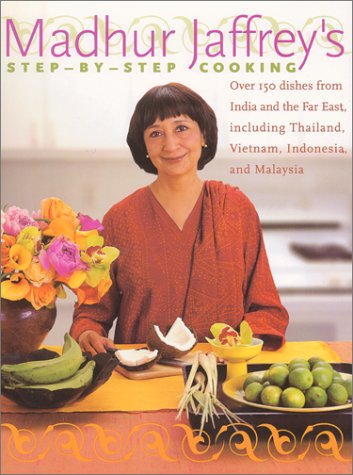 Book Cover Madhur Jaffrey's Step-by-Step Cooking: Over 150 Dishes from India and the Far East, Including Thailand, Vietnam, Indonesia, and Malaysia