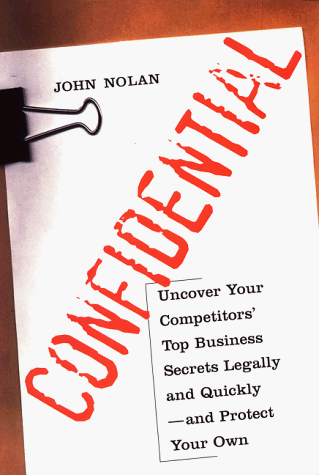 Book Cover Confidential: Uncover Your Competitors' Top Business Secrets Legally and Quickly--and Protect Your Own