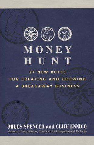 Book Cover Money Hunt: 27 New Rules for Creating and Growing a Breakaway Business