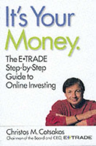 Book Cover It's Your Money: The E*TRADE Step-by-Step Guide to Online Investing