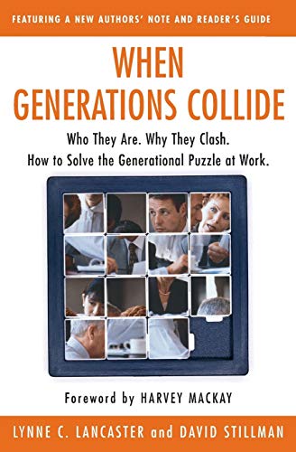 Book Cover When Generations Collide: Who They Are. Why They Clash. How to Solve the Generational Puzzle at Work