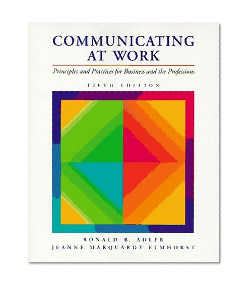 Book Cover Communicating at Work: Principles and Practices for Business and the Professions