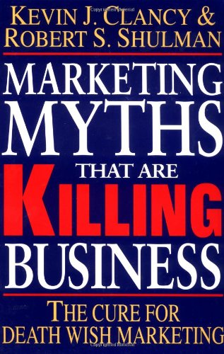Book Cover Marketing Myths That Are Killing Business: The Cure for Death Wish Marketing