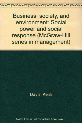 Book Cover Business, society, and environment: Social power and social response (McGraw-Hill series in management)