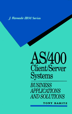 Book Cover AS/400 Client/Server Systems: Business Applications and Solutions (IBM McGraw-Hill Series)