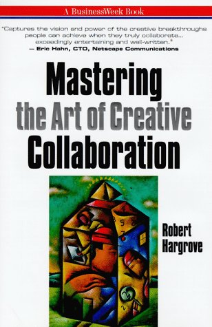 Book Cover Mastering the Art of Creative Collaboration (Businessweek Books)