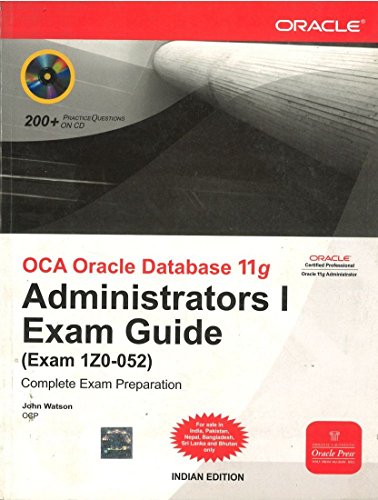 Book Cover OCA Oracle Database 11g: Administration I Exam Guide (Exam 1Z0-052)