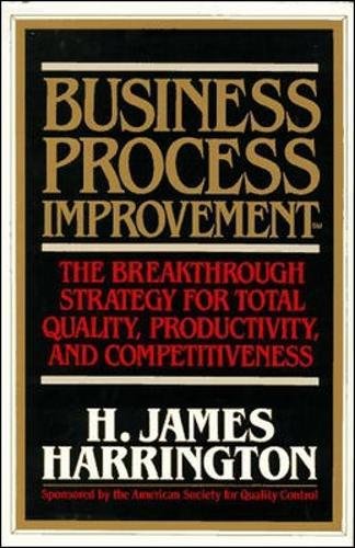 Book Cover Business Process Improvement: The Breakthrough Strategy for Total Quality, Productivity, and Competitiveness