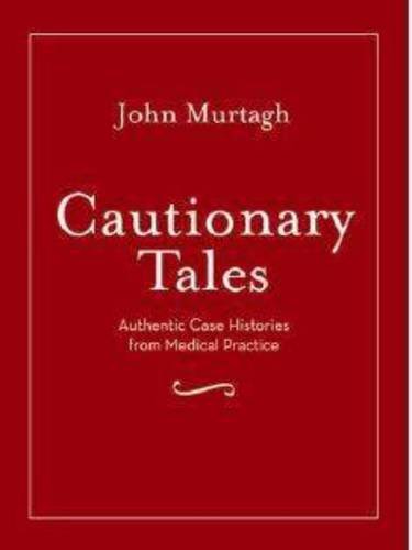 Book Cover Cautionary Tales: Authentic Case Histories from Medical Practice