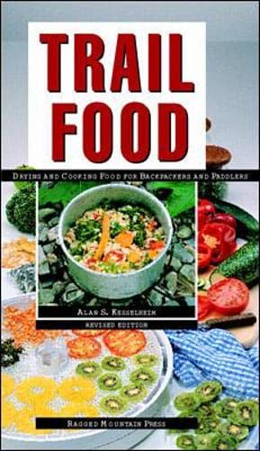 Book Cover Trail Food: Drying and Cooking Food for Backpacking and Paddling