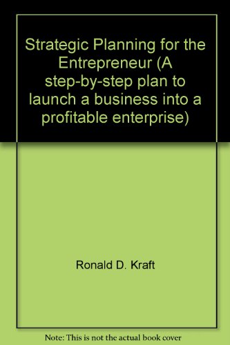 Book Cover Strategic Planning for the Entrepreneur (A step-by-step plan to launch a business into a profitable enterprise)