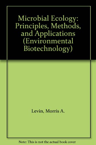 Book Cover Microbial Ecology: Principles, Methods, and Applications (Environmental Biotechnology)