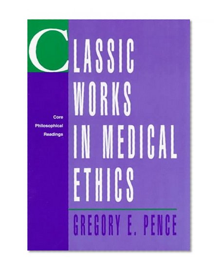 Book Cover Classic Works in Medical Ethics: Core Philosophical Readings
