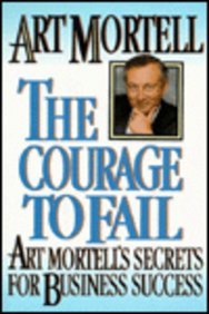 Book Cover The Courage to Fail: Art Mortell's Secrets for Business Success