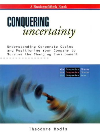 Book Cover Conquering Uncertainty: Understanding Corporate Cycles and Positioning Your Company to Survive the Changing Environment (Businessweek Books)