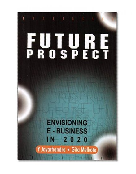 Book Cover Future Prospect: Envisioning EBusiness in 2020