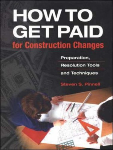 Book Cover How to Get Paid for Construction Changes: Preparation, Resolution Tools and Techniques